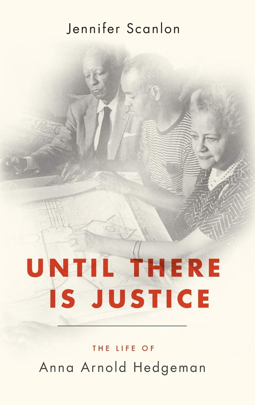 Until There Is Justice: The Life of Anna Arnold Hedgeman