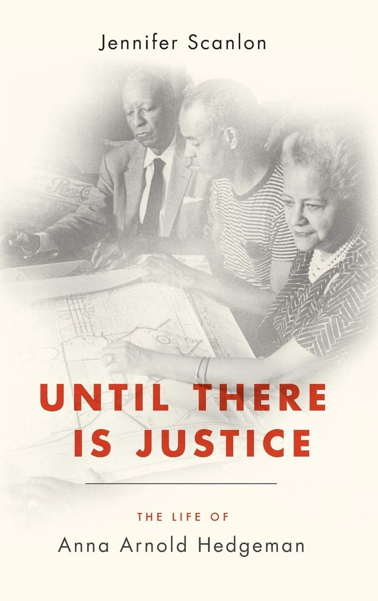 Until There Is Justice: The Life of Anna Arnold Hedgeman