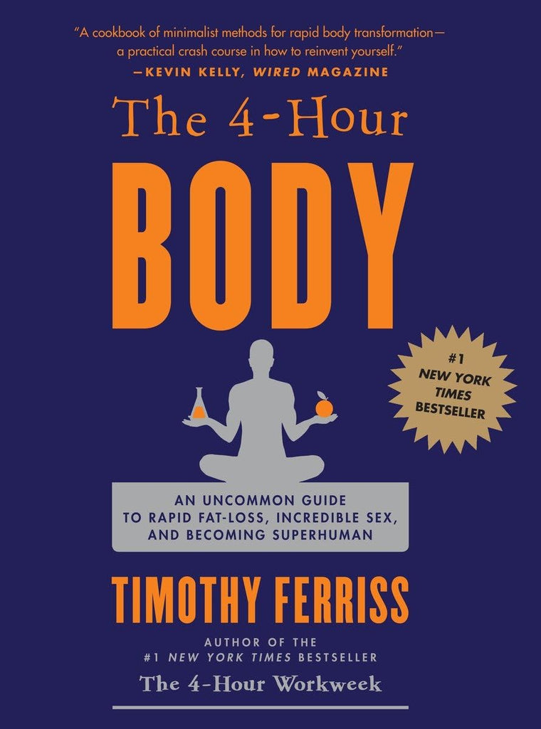 The 4-Hour Body: An Uncommon Guide to Rapid Fat-Loss, Incred