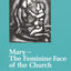Mary--The Feminine Face of the Church by Ruether, Rosemary R