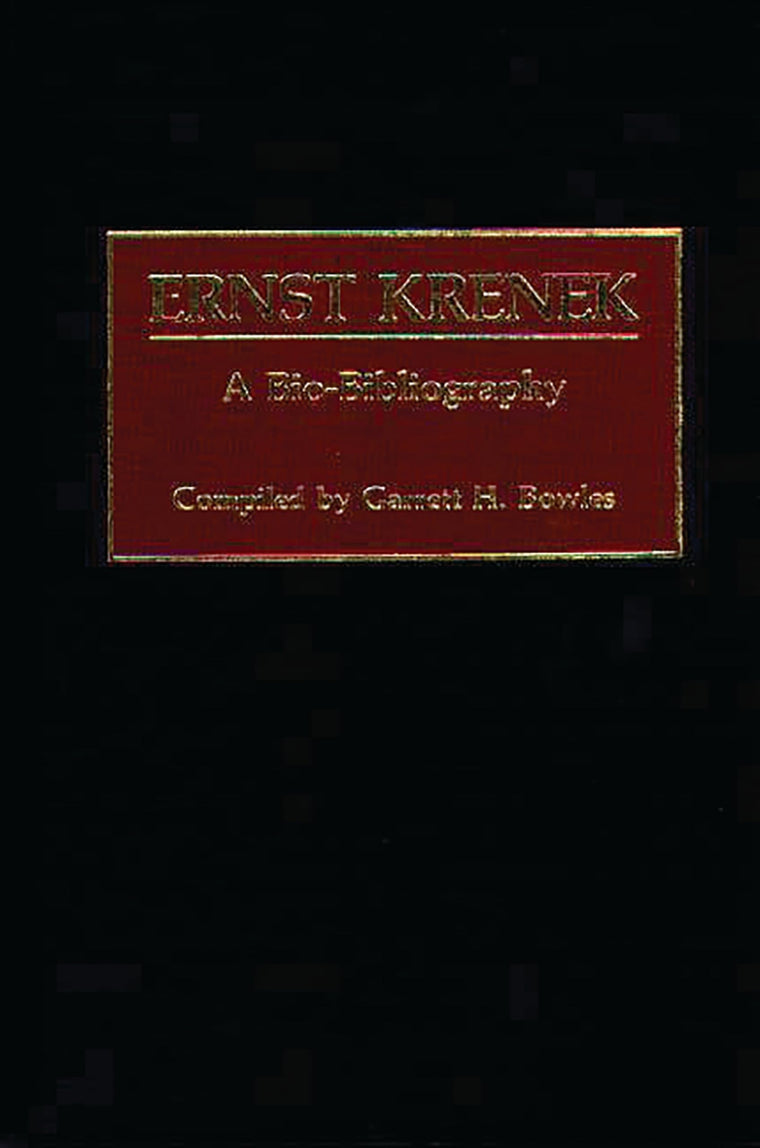 Ernst Krenek: A Bio-Bibliography (Bio-Bibliographies in Music)