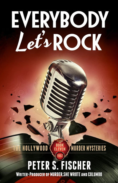 Everybody Let's Rock (The Hollywood Murder Mysteries)