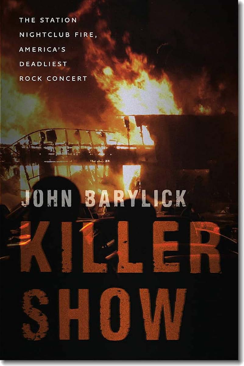 Killer Show: The Station Nightclub Fire, Americas Deadliest Rock Concert