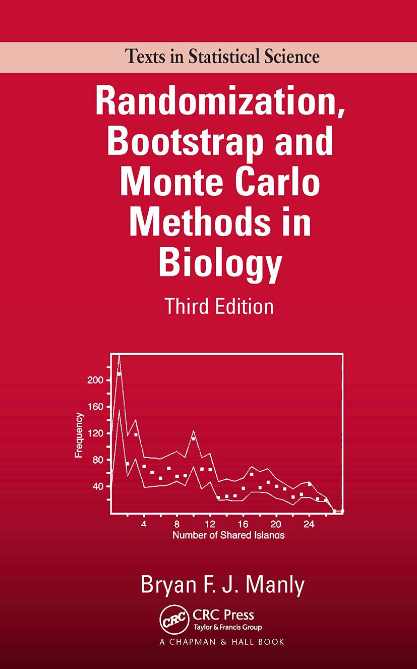 Randomization, Bootstrap and Monte Carlo Methods in Biology, Third Edition (Texts in Statistical Science Series)