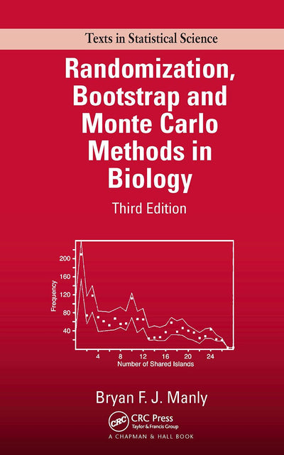 Randomization, Bootstrap and Monte Carlo Methods in Biology, Third Edition (Texts in Statistical Science Series)