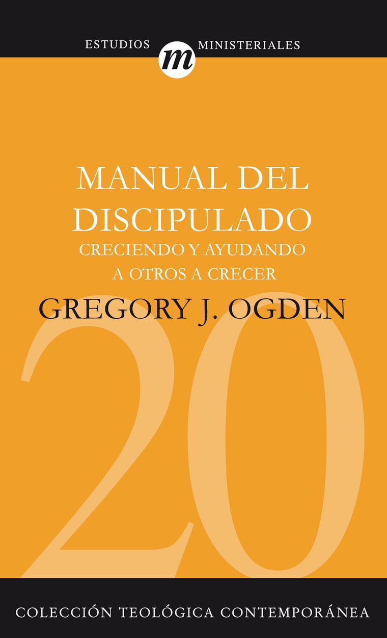 Manual del discipulado: Creciendo y ayudando a otros a crecer (Coleccin Teolgica Contempornea) (Spanish Edition)