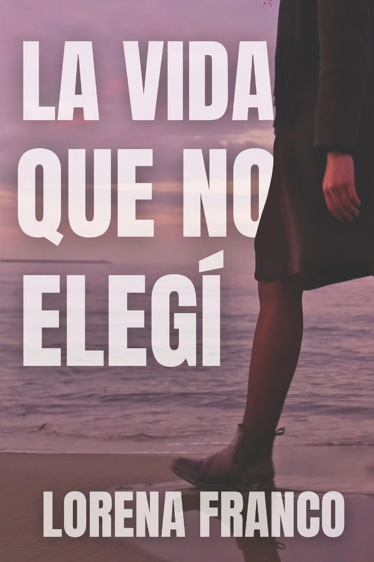 La vida que no elegi (Spanish Edition)