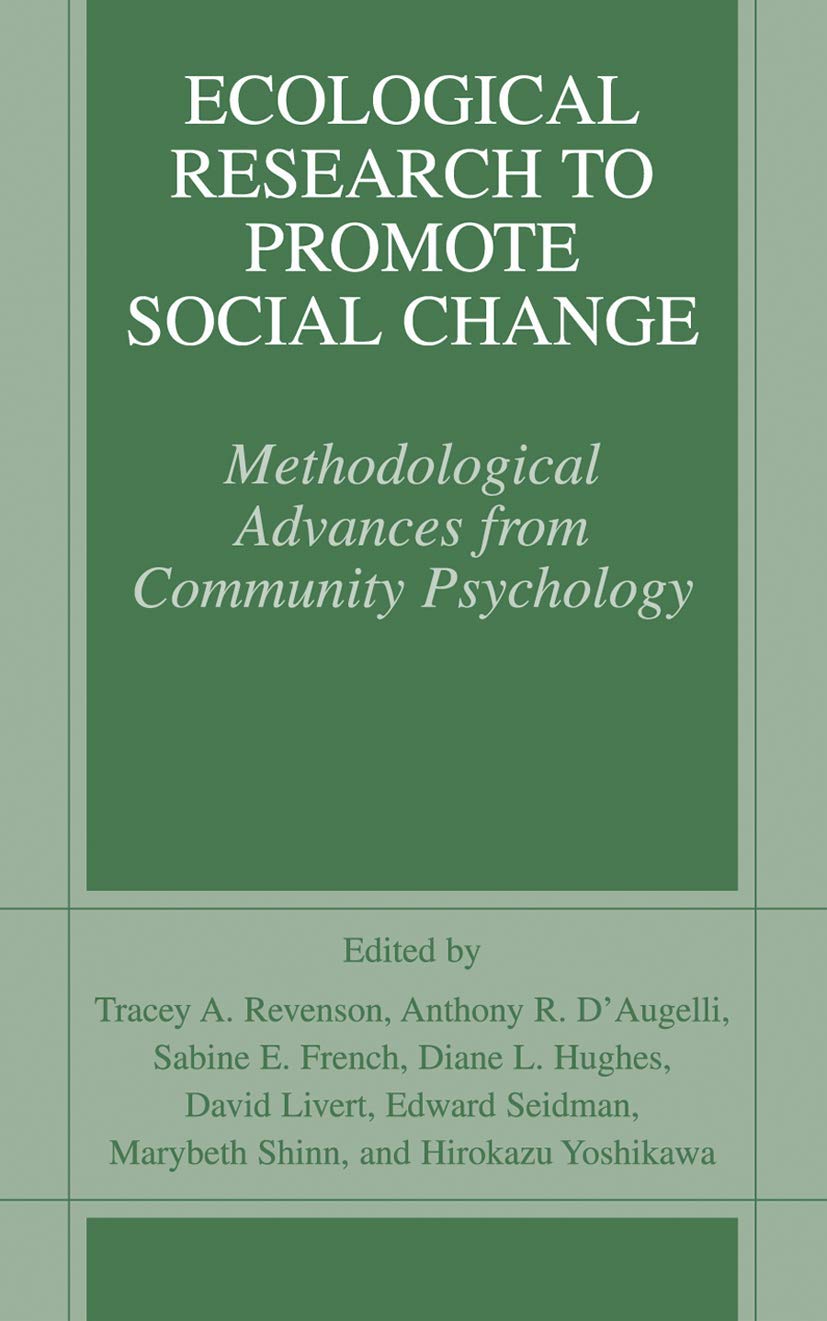 Ecological Research to Promote Social Change: Methodological Advances from Community Psychology