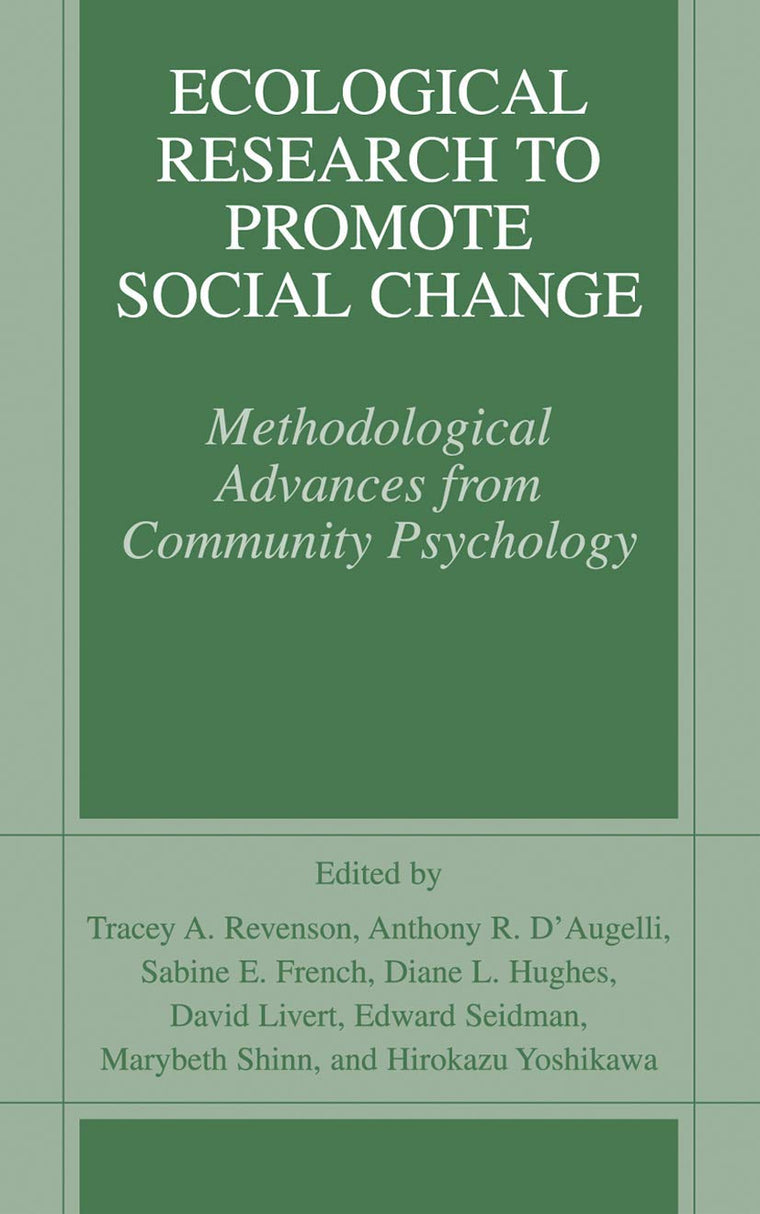 Ecological Research to Promote Social Change: Methodological Advances from Community Psychology