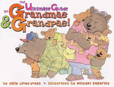 The Ultimate Guide to Grandmas & Grandpas!: A Hilariously Sweet Picture Book for Kids (Ages 4-8) About Grandparents