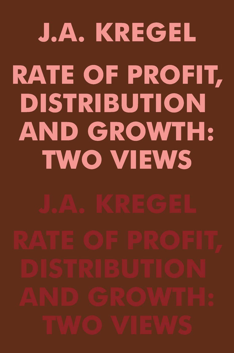 Rate of Profit, Distribution and Growth: Two Views