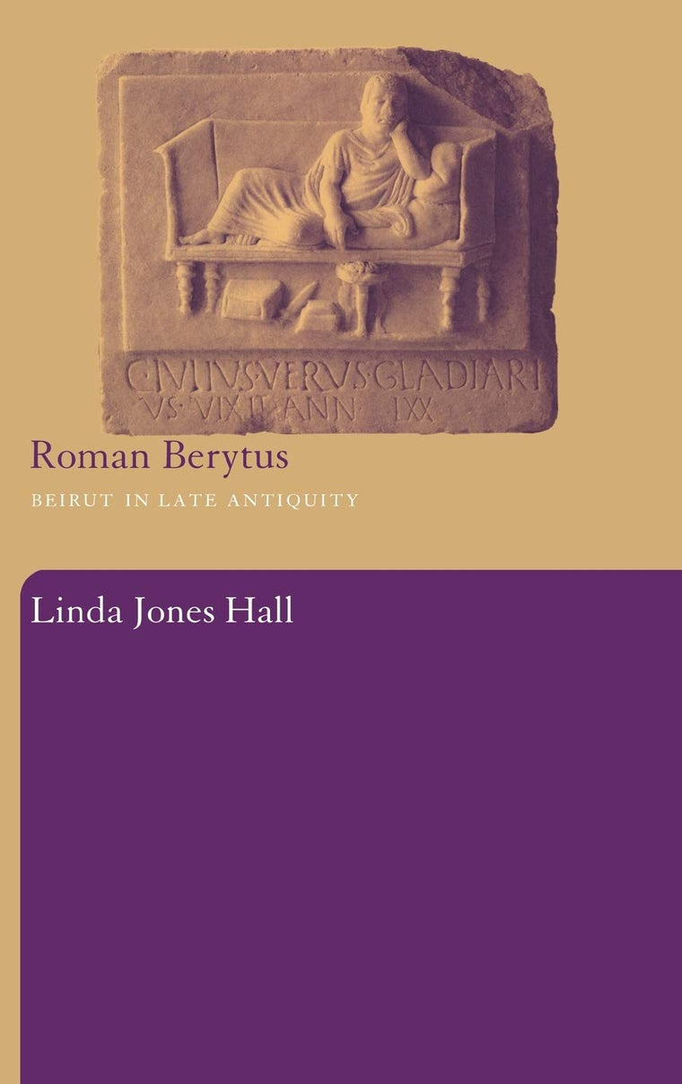Roman Berytus: Beirut in Late Antiquity
