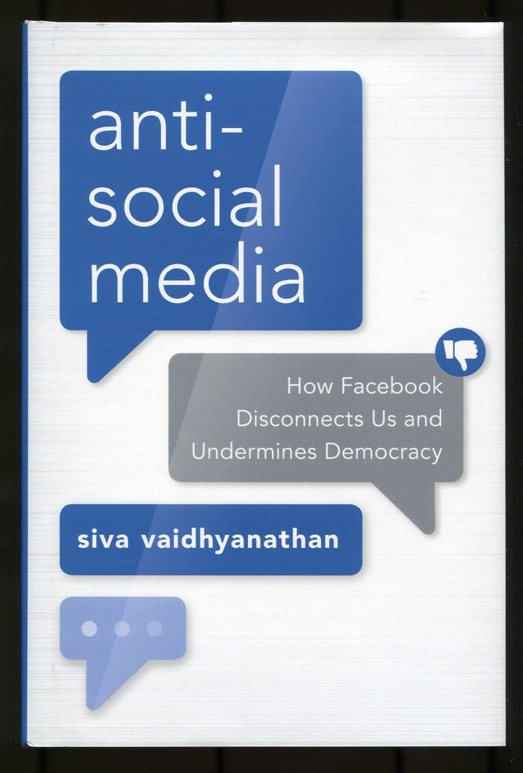 Antisocial Media: How Facebook Disconnects Us and Undermines Democracy