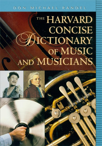 The Harvard Concise Dictionary of Music and Musicians (Harvard University Press Reference Library)