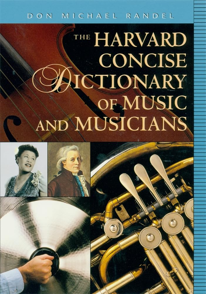 The Harvard Concise Dictionary of Music and Musicians (Harvard University Press Reference Library)