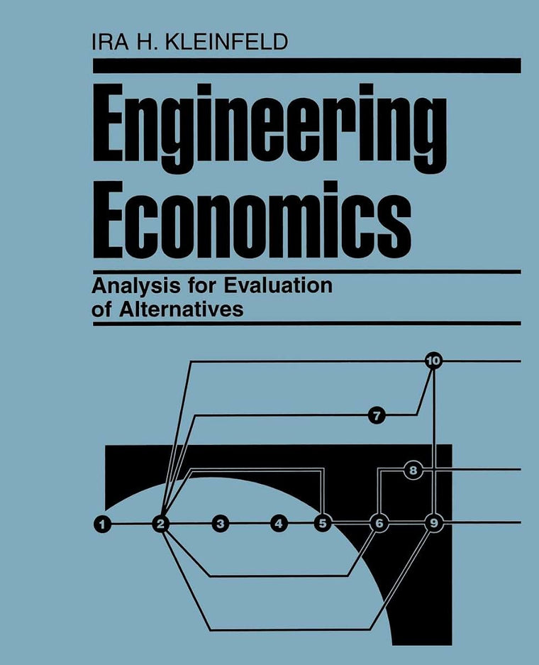 Engineering Economics Analysis for Evaluation of Alternatives (Industrial Engineering)