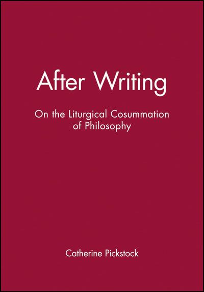 After Writing: On the Liturgical Cosummation of Philosophy