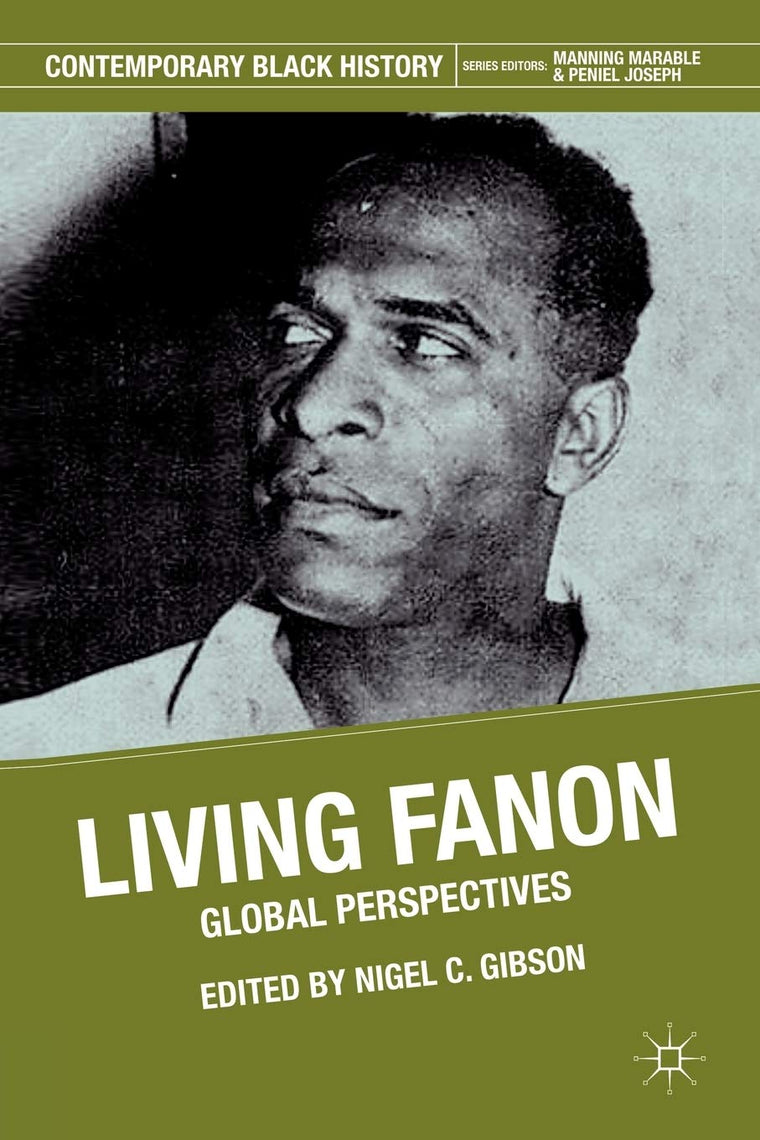 Living Fanon: Global Perspectives (Contemporary Black History)