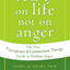 ACT on Life Not on Anger: The New Acceptance and Commitment Therapy Guide to Problem Anger