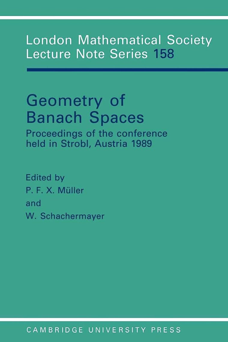 Geometry of Banach Spaces: Proceedings of the Conference Held in Strobl, Austria 1989 (London Mathematical Society Lecture Note Series, Series Number 158)