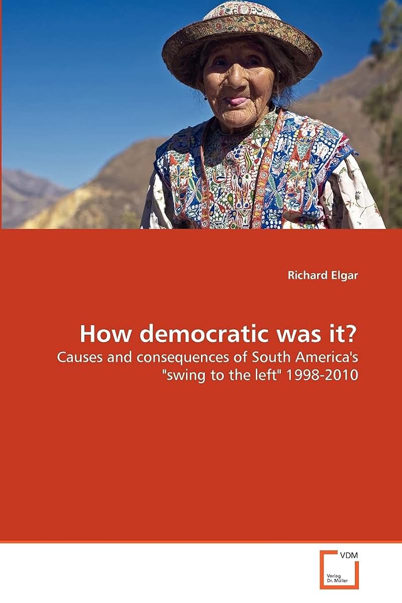 How democratic was it?: Causes and consequences of South America's "swing to the left" 1998-2010