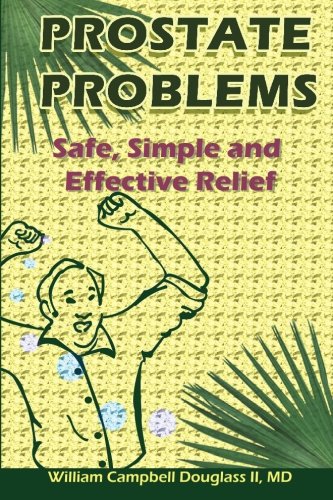 Prostate Problems: Safe, Simple and Effective Relief for Mature Men.