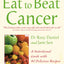 Cancer: A Nutritional Guide with 40 Delicious Recipes (Eat to Beat)
