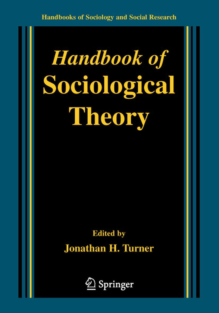 Handbook of Sociological Theory (Handbooks of Sociology and Social Research)