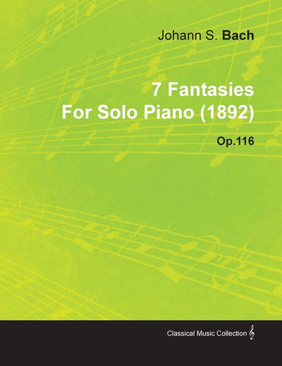 7 Fantasies by Johannes Brahms for Solo Piano (1892) Op.116