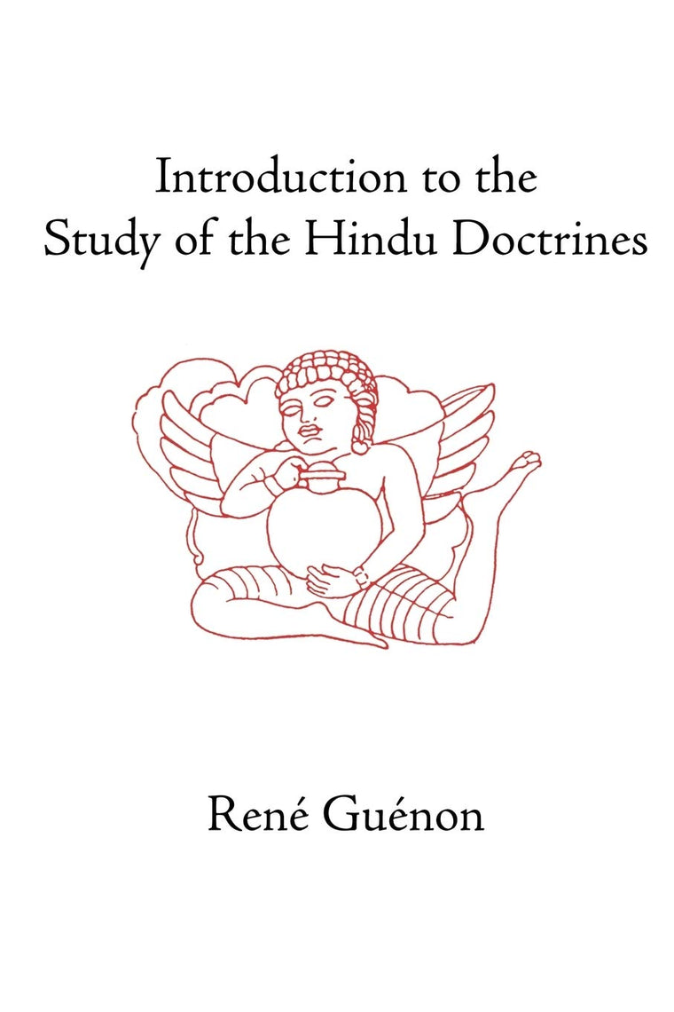 Introduction to the Study of the Hindu Doctrines (Collected Works of Rene Guenon)