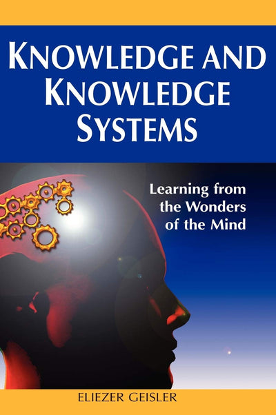 Knowledge and Knowledge Systems: Learning from the Wonders of the Mind
