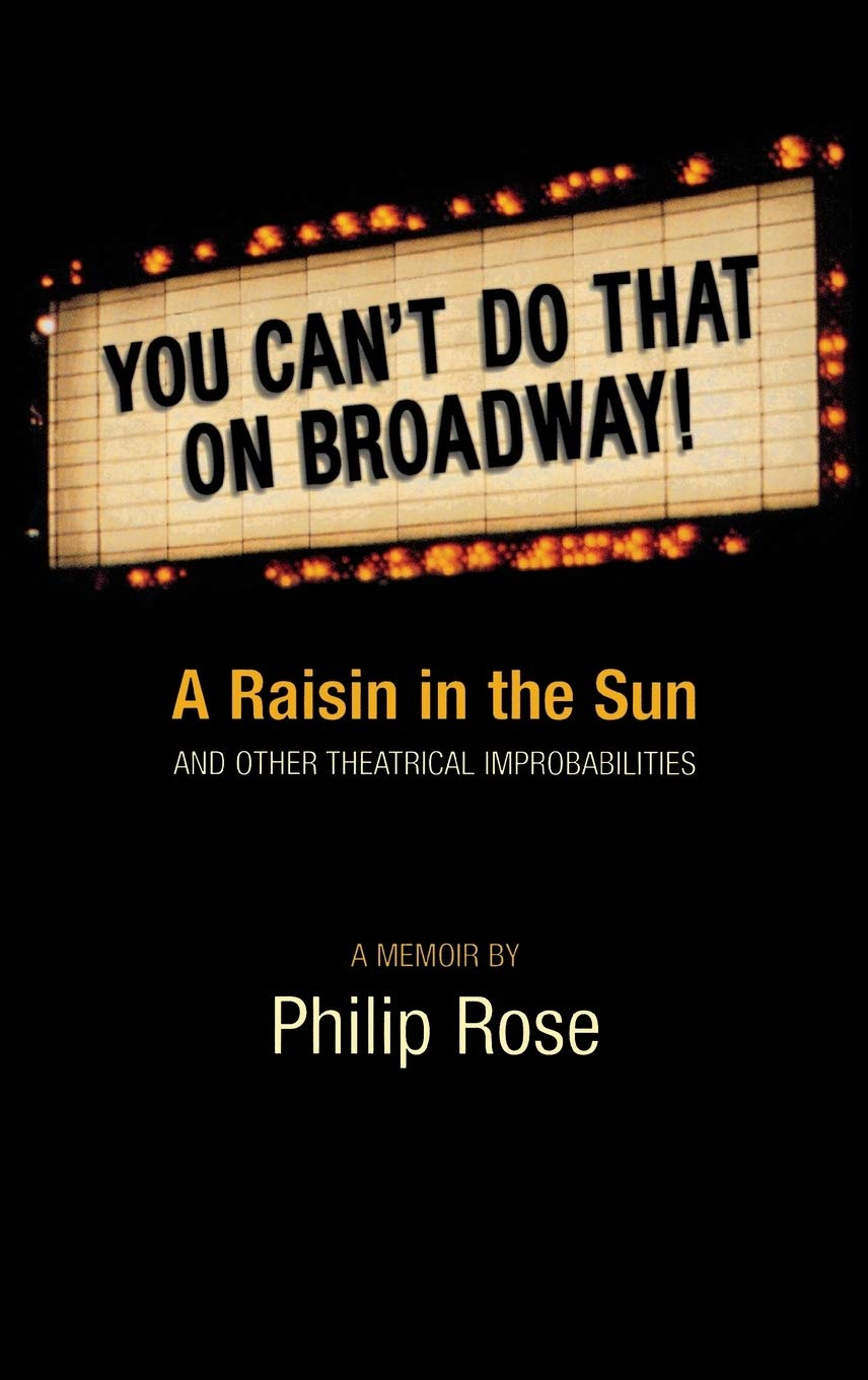 You Can't Do That on Broadway!: A Raisin in the Sun and Other Theatrical Improbabilities (Limelight)