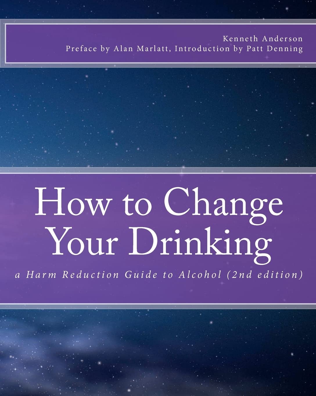 How to Change Your Drinking: a Harm Reduction Guide to Alcohol (2nd edition)