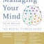 Managing Your Mind: The Mental Fitness Guide