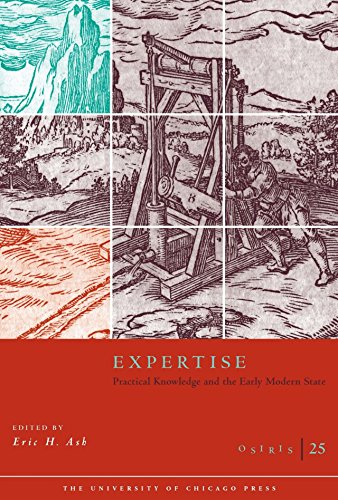 Osiris, Volume 25: Expertise: Practical Knowledge and the Early Modern State (Volume 25)