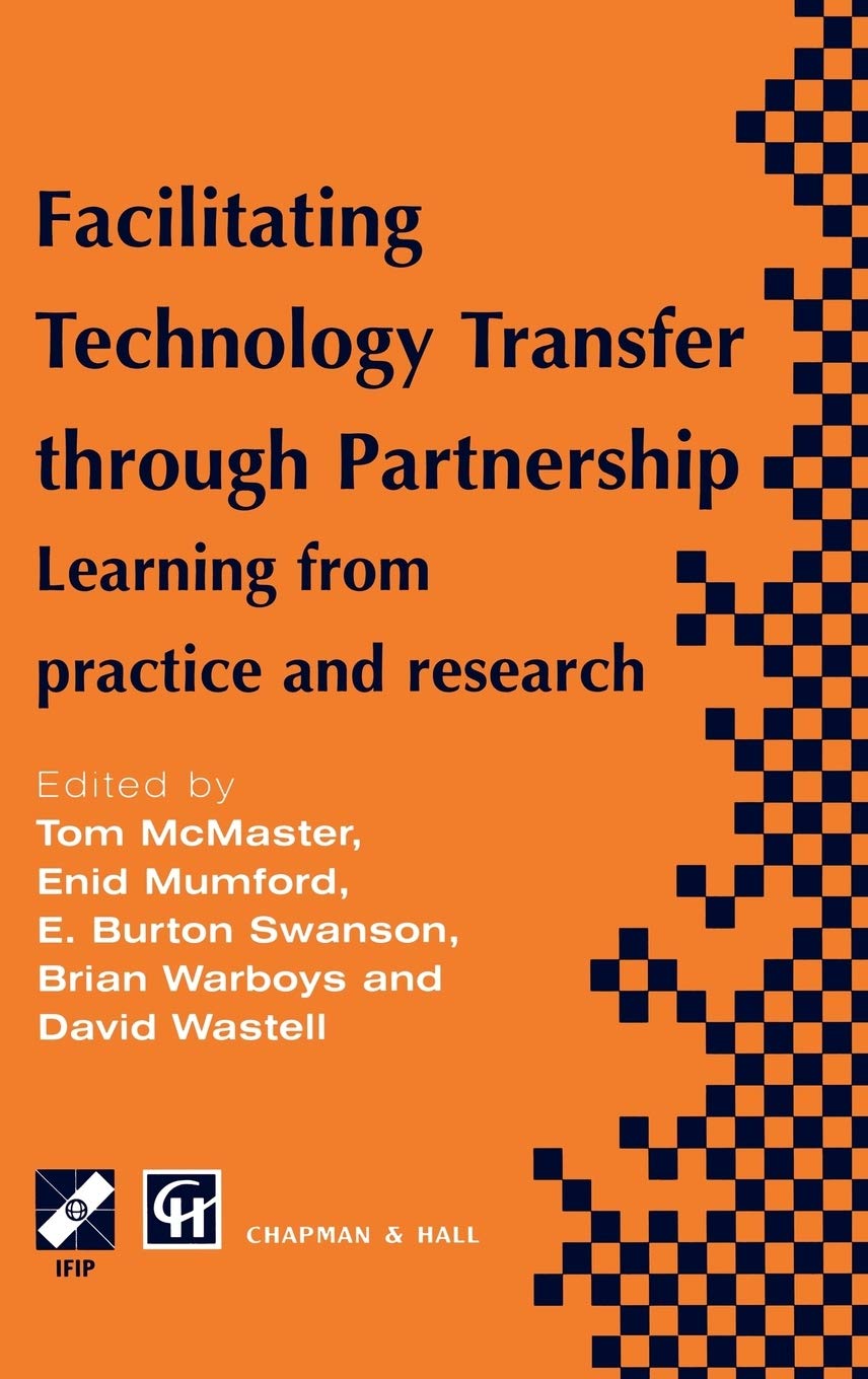 Facilitating Technology Transfer through Partnership (IFIP Advances in Information and Communication Technology)