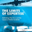 The Limits of Expertise: Rethinking Pilot Error and the Causes of Airline Accidents