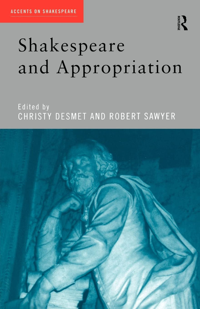 Shakespeare and Appropriation (Accents on Shakespeare)