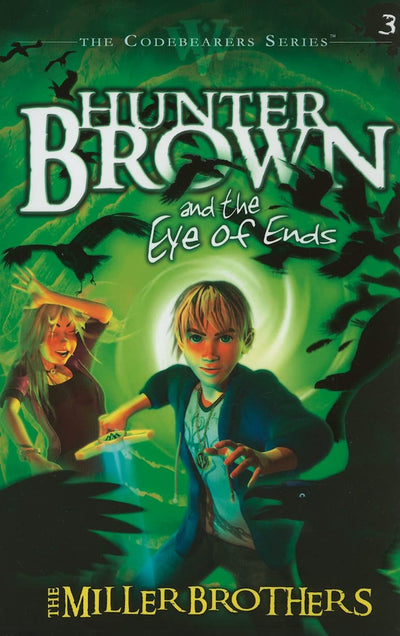 Hunter Brown and the Eye of Ends (Codebearers #3)