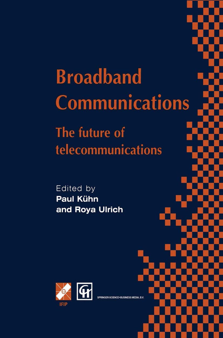Broadband Communications: The future of telecommunications (IFIP Advances in Information and Communication Technology)