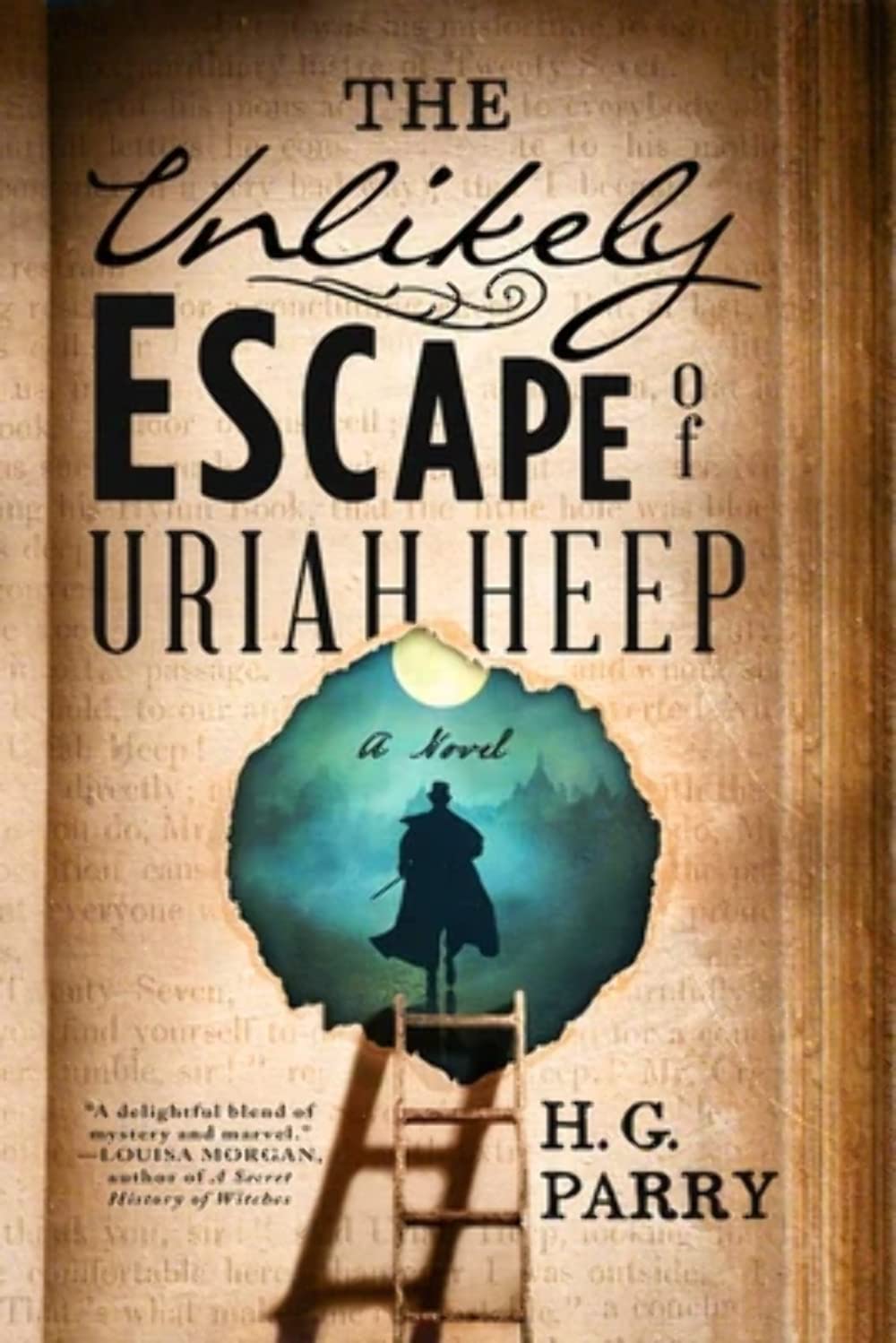 The Unlikely Escape of Uriah Heep: A Novel