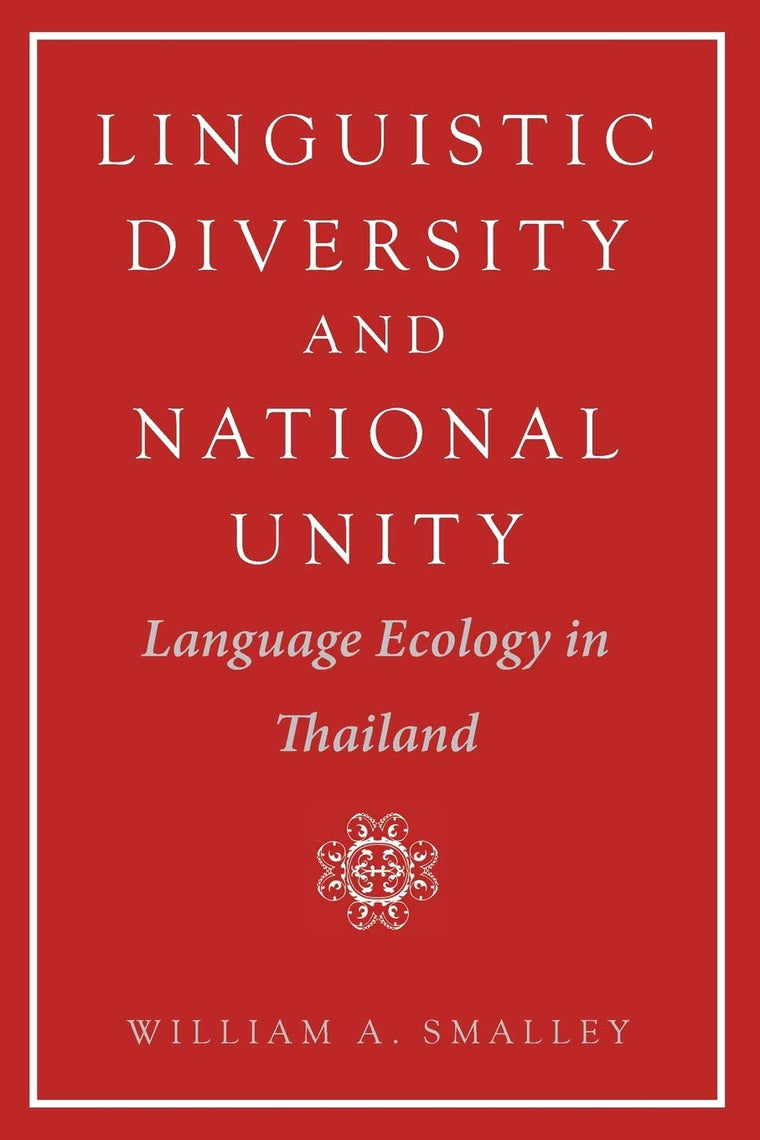 Linguistic Diversity and National Unity: Language Ecology in Thailand