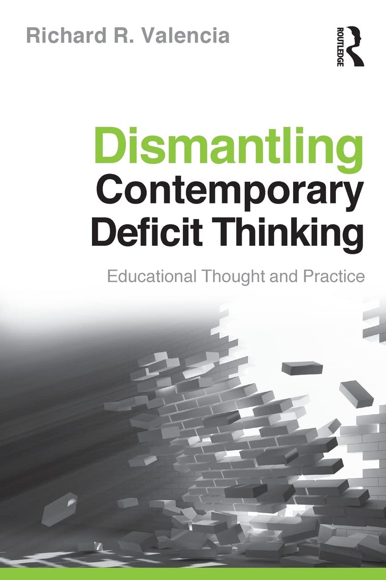 Dismantling Contemporary Deficit Thinking (The Critical Educ