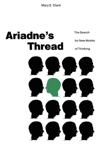 Ariadnes Thread: The Search for New Modes of Thinking