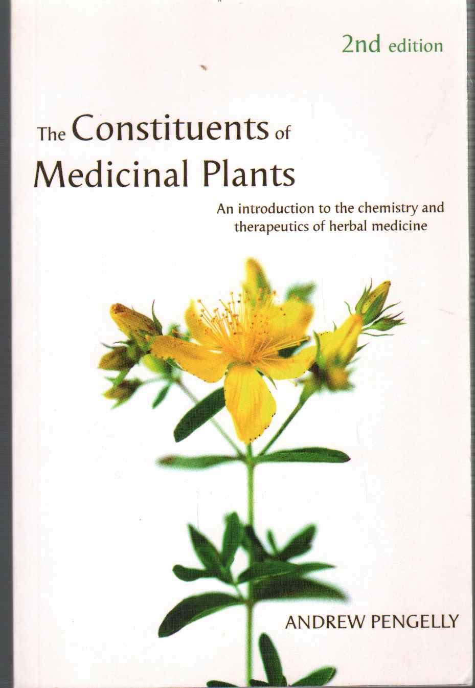 The Constituents of Medicinal Plants: An Introduction to the Chemistry and Therapeutics of Herbal Medicine