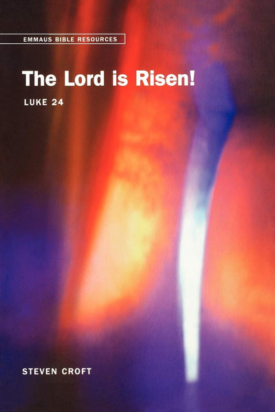 Emmaus Bible Resources: The Lord is Risen! (Luke 24)