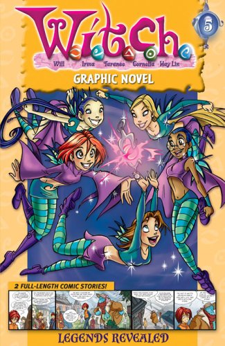 W.I.T.C.H. Graphic Novel: Legends Revealed - Book #5 (W.I.T.C.H. Graphic Novels)
