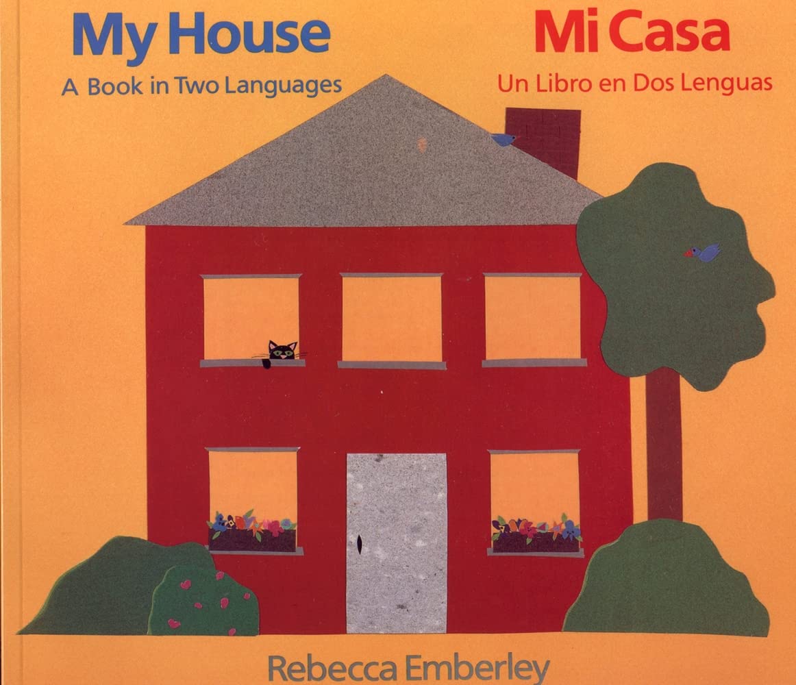 My House: A Book in Two Languages / Mi casa: Un libro en dos