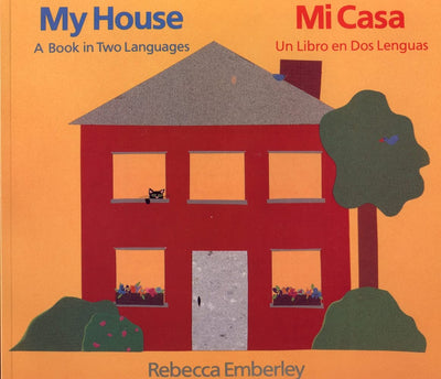 My House: A Book in Two Languages / Mi casa: Un libro en dos