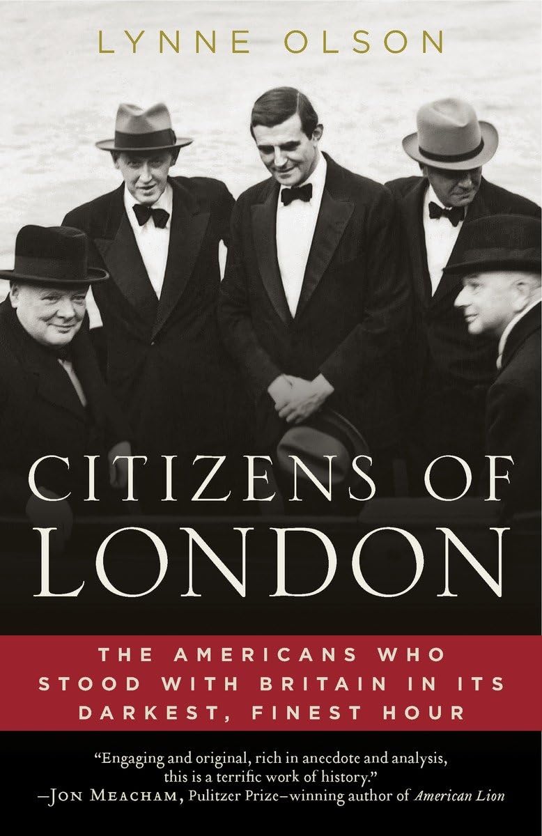 Citizens of London: The Americans Who Stood with Britain in